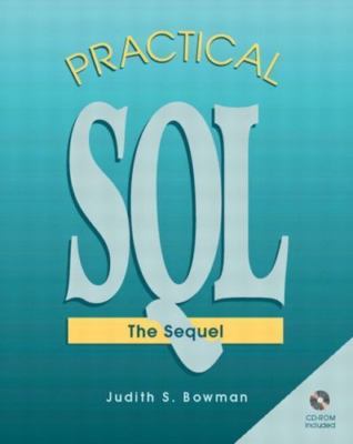 Practical SQL The Sequel (With CD-ROM) by Judith S. Bowman