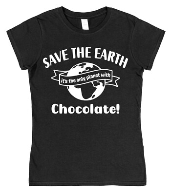 Schokolade T-Shirt Save the Earth Slogan Essensliebhaber Feinschmecker Geschenke Geburtstag Mutter Vater