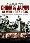 China and Japan at War 1937 - 1945 by Philip S. Jowett (Paperback, 2016)