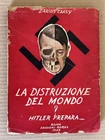 Darius Caasy - LA DISTRUZIONE DEL MONDO? HITLER PREPARA - Rores 1948