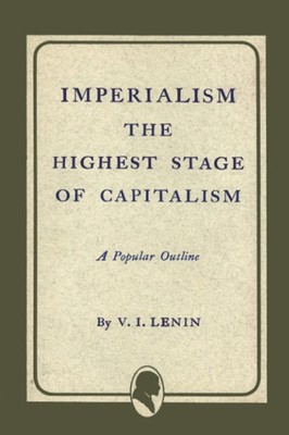 ''Understanding Imperialism: Capitalism's Highest Stage Explained''