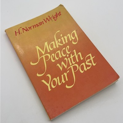 Making Peace with Your Past H Norman Wright Paperback 1985 Self-Help Christian