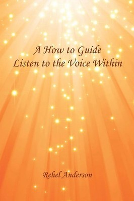 A How to Guide Listen to the Voice Within Rehel Anderson Taschenbuch Englisch