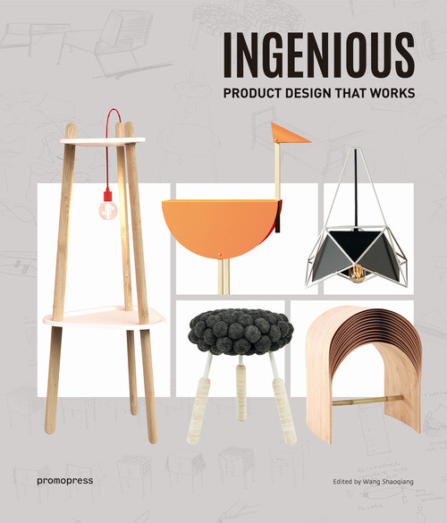 Ingenious. Product design that works - Wang Shaoqiang - 2018 - Pr