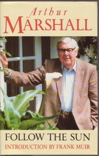 Follow the Sun: A Further Selection of the Writings of Arthur M .9781856190220