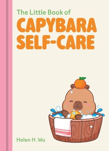 The Little Book of Capybara Self-Care by Helen Wu 9781529452945 NEW - Image 7