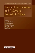 Financial Restructuring and Reform in Post-WTO China by James R. Barth (English)