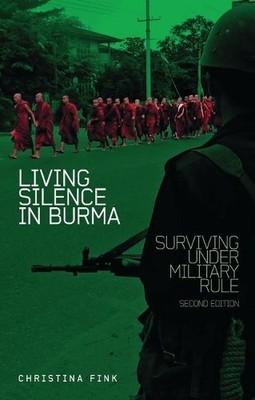 Living Silence in Burma: Surviving U..., Christina Fink