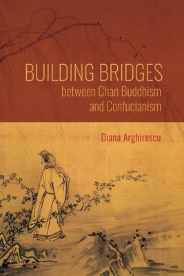 Building Bridges Between Chan Buddhism and Confucianism | Diana Arghirescu