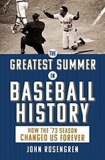 The Greatest Summer in Baseball His..., Rosengren, John