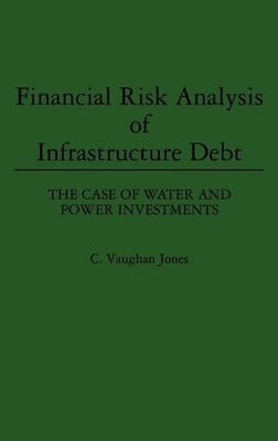 C Vaughan Jones Financial Risk Analysis of Infrastructure De (Gebundene Ausgabe)