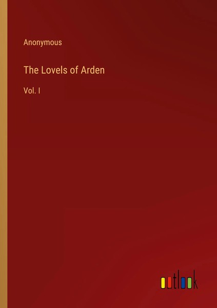 The Lovels Of Arden Vol. I Anonymous Taschenbuch Kartoniert / Broschiert 2022-image