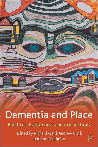 Dementia And Place : Practices, Experiences And Connections Stephen (University Of Hertfordshire) Page - Image 2