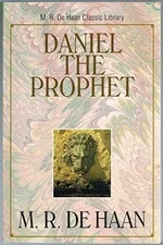 Daniel the Prophet (M. R. DeHaan Classic - Paperback, by M. R. DeHaan - Good