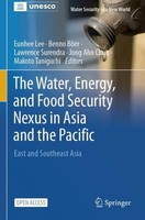 The Water, Energy, And Food Security Nexus In Asia And The Pacific Eunhee Lee
