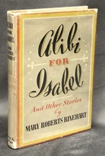 Mary Roberts Rinehart / Alibi for Isabel and other stories warmly Signed 1st ed