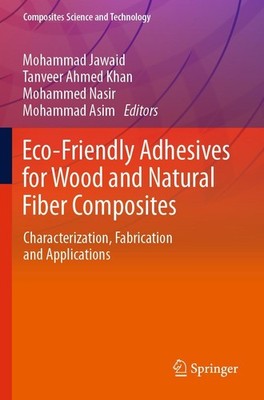 Eco-Friendly Adhesives for Wood and Natural Fiber Composites Mohammad Asim