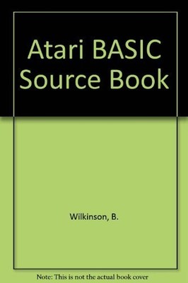 THE ATARI BASIC SOURCE BOOK By Bill Wilkinson & Kathleen O'brien