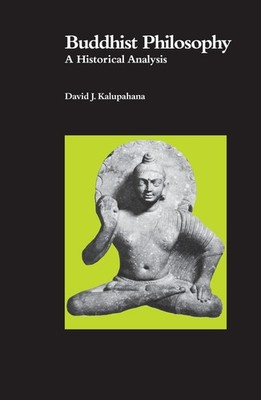 Buddhist Philosophy: A Historical Analysis (National Foreign Language Center...
