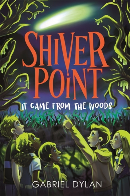 Shiver Point: It Came from the Woods by Gabriel Dylan (Paperback Book)