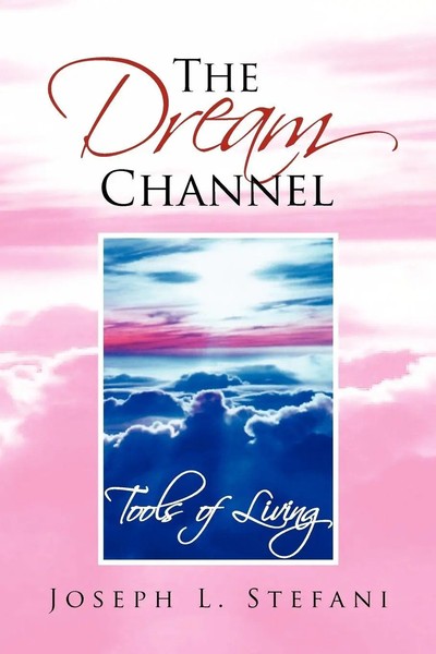 Joseph L. Stefani | The Dream Channel | Taschenbuch | Englisch (2009) | Xlibris-image