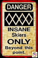  INSANE SKIER 8X12 METAL SIGN SKI BOUNDARY CABIN LODGE RUSTIC SKI DECOR VINTAGE