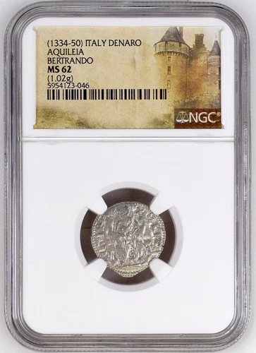ITALY (1334-50) DENARO AQUILEIA BERTRANDO NGC MS62 123046