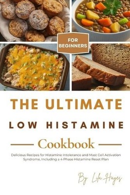 Lila Hayes The Ultimate Low Histamine Cookbook for Beg (Taschenbuch) (US IMPORT)