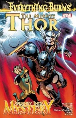 The Mighty Thor/Journey Into Mystery: Everything Burns - Hardcover - VERY GOOD
