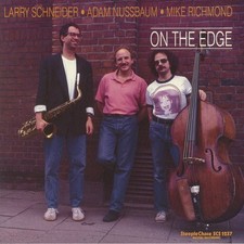 SCHNEIDER, Larry/ADAM NUSSBAUM/MIKE RICHMOND - On The Edge - Vinyl (LP)