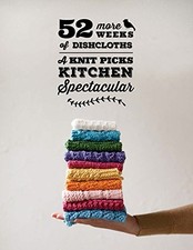 52 MORE WEEKS OF DISHCLOTHS 2015 PATTERN COLLECTION By Knit Picks & Knit Picks