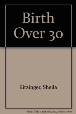 Birth Over Thirty By Sheila Kitzinger