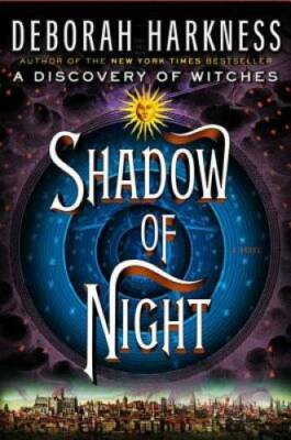 Shadow of Night: A Novel (All Souls Trilogy) - Hardcover - ACCEPTABLE
