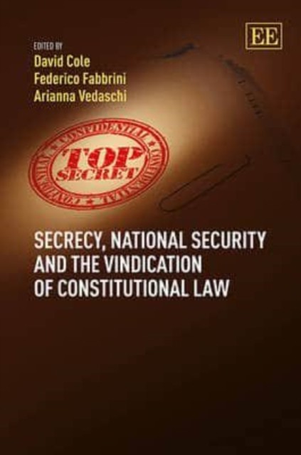 Secrecy, National Security and the Vindication of Constitutional Law Cole