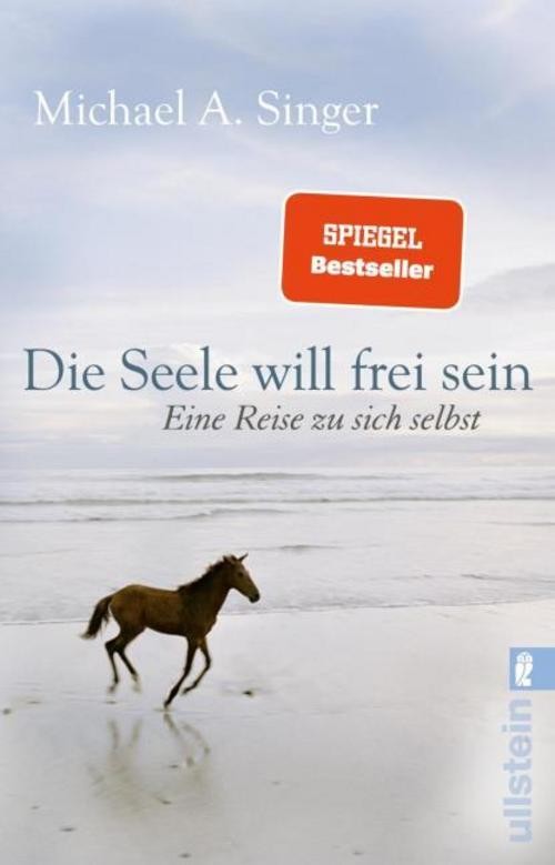 Die Seele will frei sein Michael A. Singer
