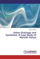 Isaac A. Alukwe | Urban Drainage And Sanitation, A Case Study Of Nairobi -Kenya