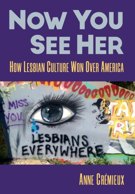 Now You See Her by Anne Cremieux (Paperback Book)