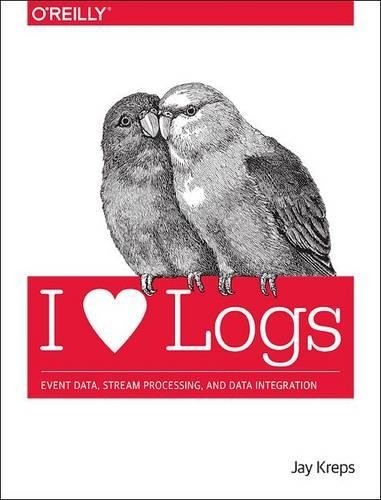 Jay Kreps I Heart Logs (Tascabile)