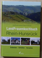 Landfrauenkochbuch Rhein-Hunsrück: Entdecken - Genießen - Verweilen/ Landfrauenv
