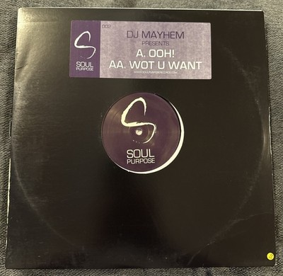 DJ Mayhem    Ooh! / Wot U Want - 12'' Vinyl - Soul Purpose    Funky House - 2003