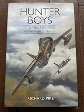 Hunter Boys - True Tales from Pilots of the Hawker Hunter HB Richard Pike