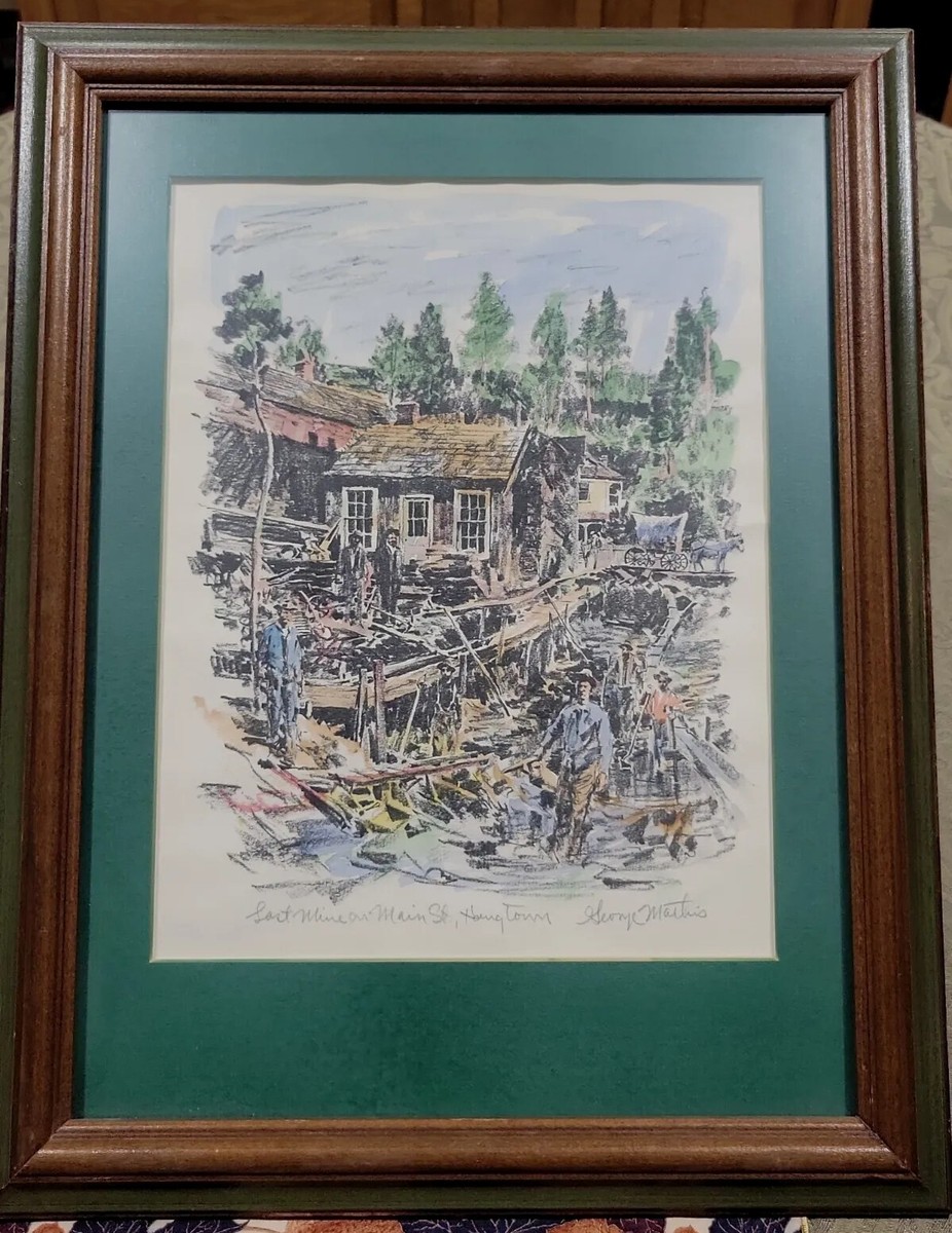 Signed GEORGE MATHIS LAST MINE ON MAIN ST HANGTOWN