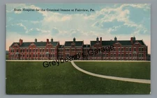 State Hospital Criminal Insane Asylum FAIRVIEW PA Erie County Postcard