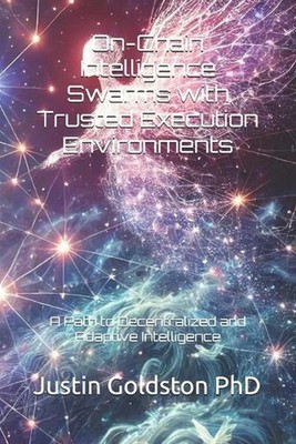 On-Chain Intelligence Swarms with Trusted Execution Environments: A Path to Dece