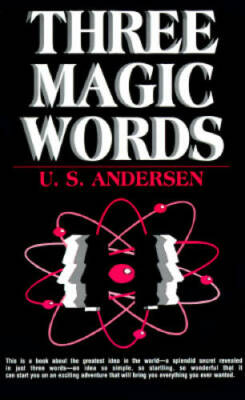 Three Magic Words: The Key to Power, Peace and Plenty - Paperback - GOOD