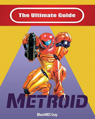 NES Classic: The Ultimate Guide To Metroid - Paperback NEW Guy, Guy BlackN 11/02
