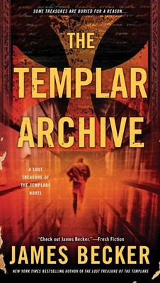 The Templar Archive: The Lost Treasure of the Templars by James Becker (English)