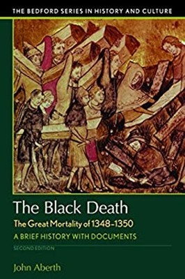 The Black Death, the Great Mortality Of 1348-1350 : A Brief Histo