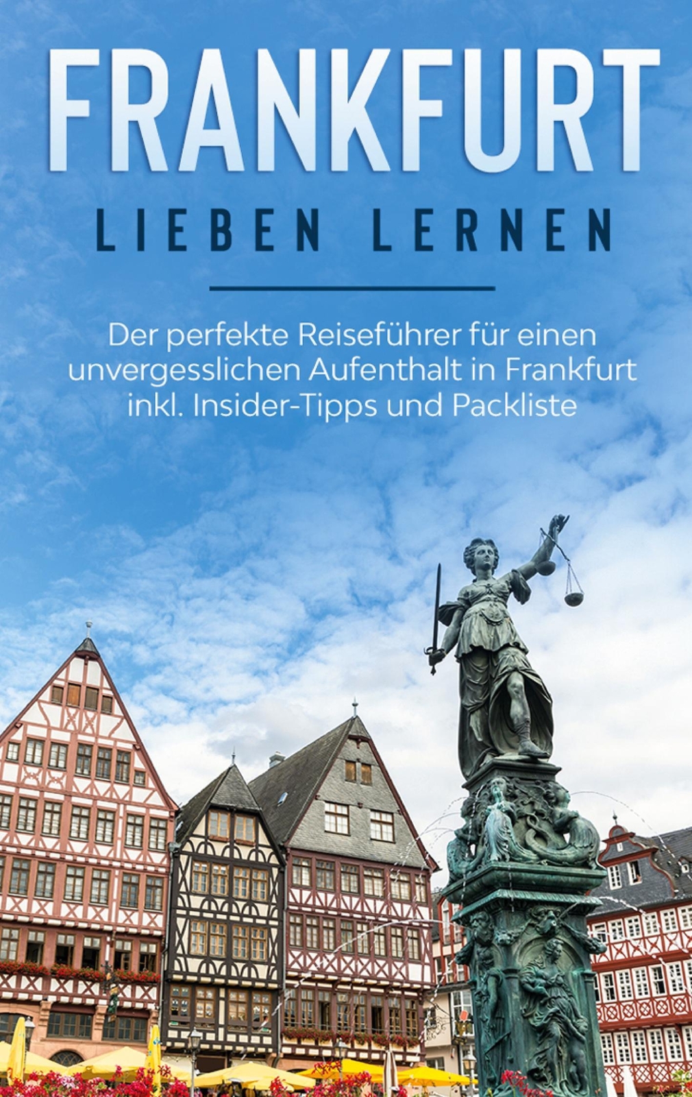 Miriam Buskohl | Frankfurt Lieben Lernen: Der Perfekte Reiseführer Für