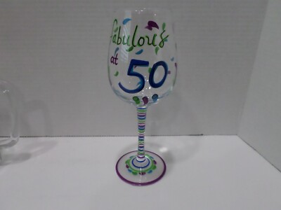 De-Lite Hand Painted Goblet ''Fabulous at 50'' Wine Glass ~ 9'' Happy Birthday